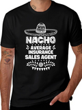 Nacho Average Insurance Sales Agent Graphic T-Shirt