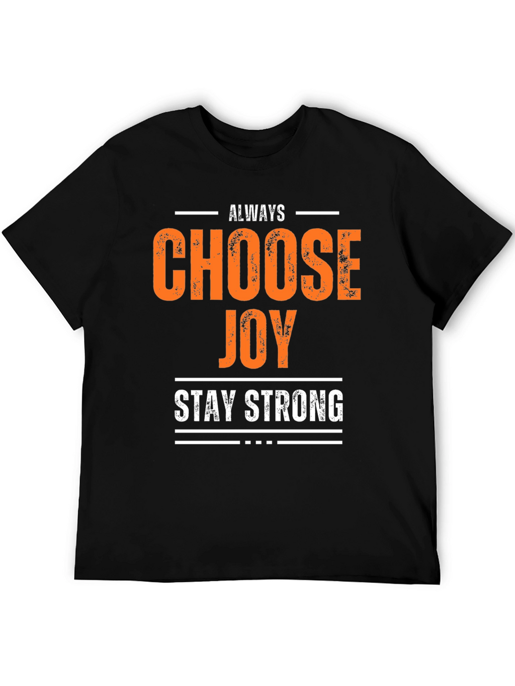 Always Choose Joy Graphic Tee - Stay Strong Shirt