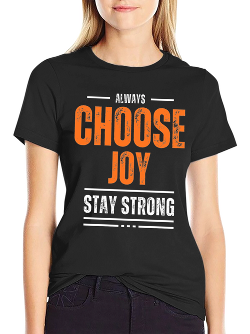 Always Choose Joy Graphic Tee - Stay Strong Shirt