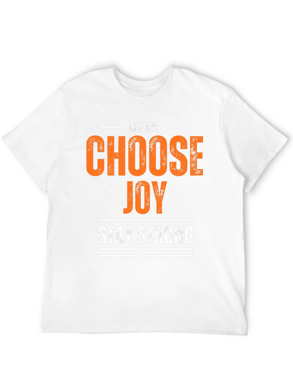 Always Choose Joy Graphic Tee - Stay Strong Shirt
