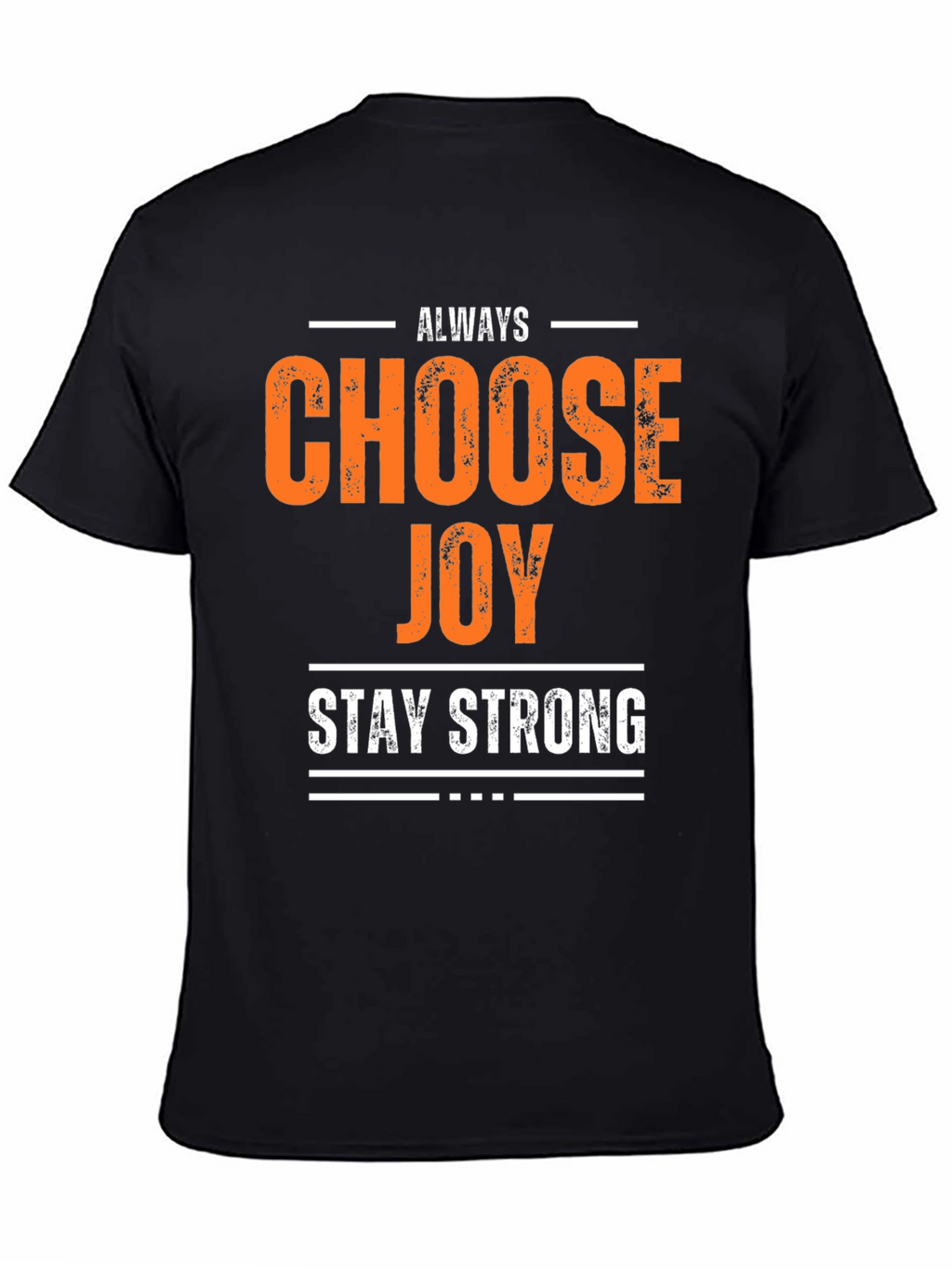 Always Choose Joy Graphic Tee - Stay Strong Shirt