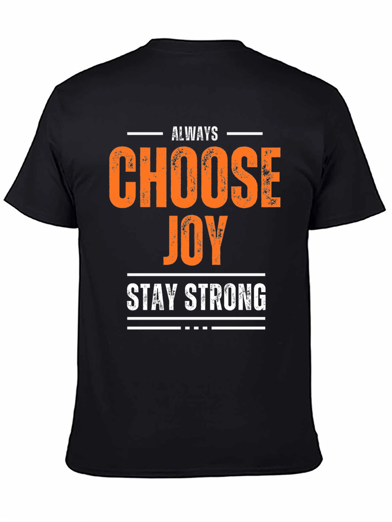 Always Choose Joy Graphic Tee - Stay Strong Shirt