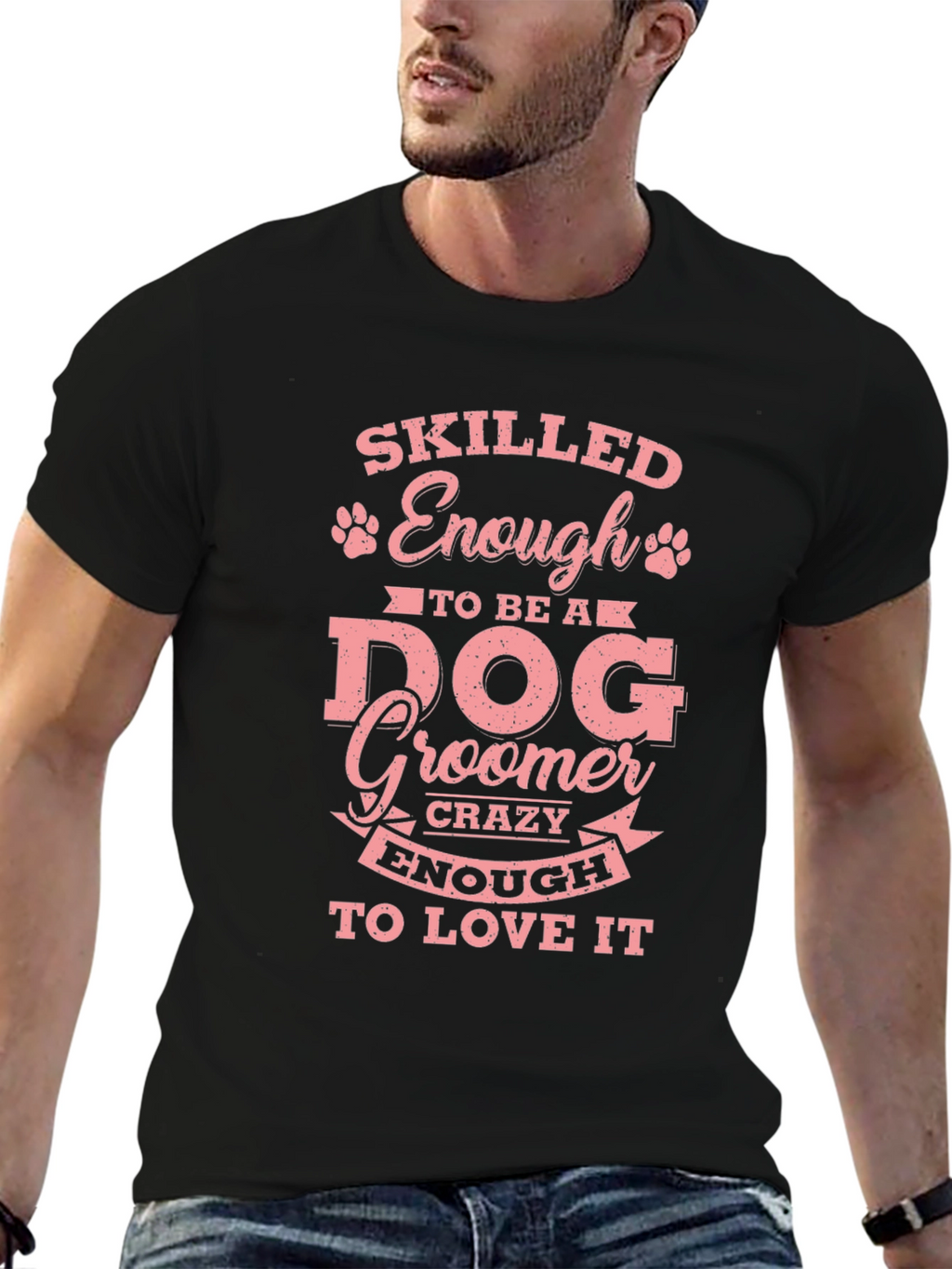 Skilled Enough to Be a Dog Groomer T-Shirt – Funny Groomer Tee