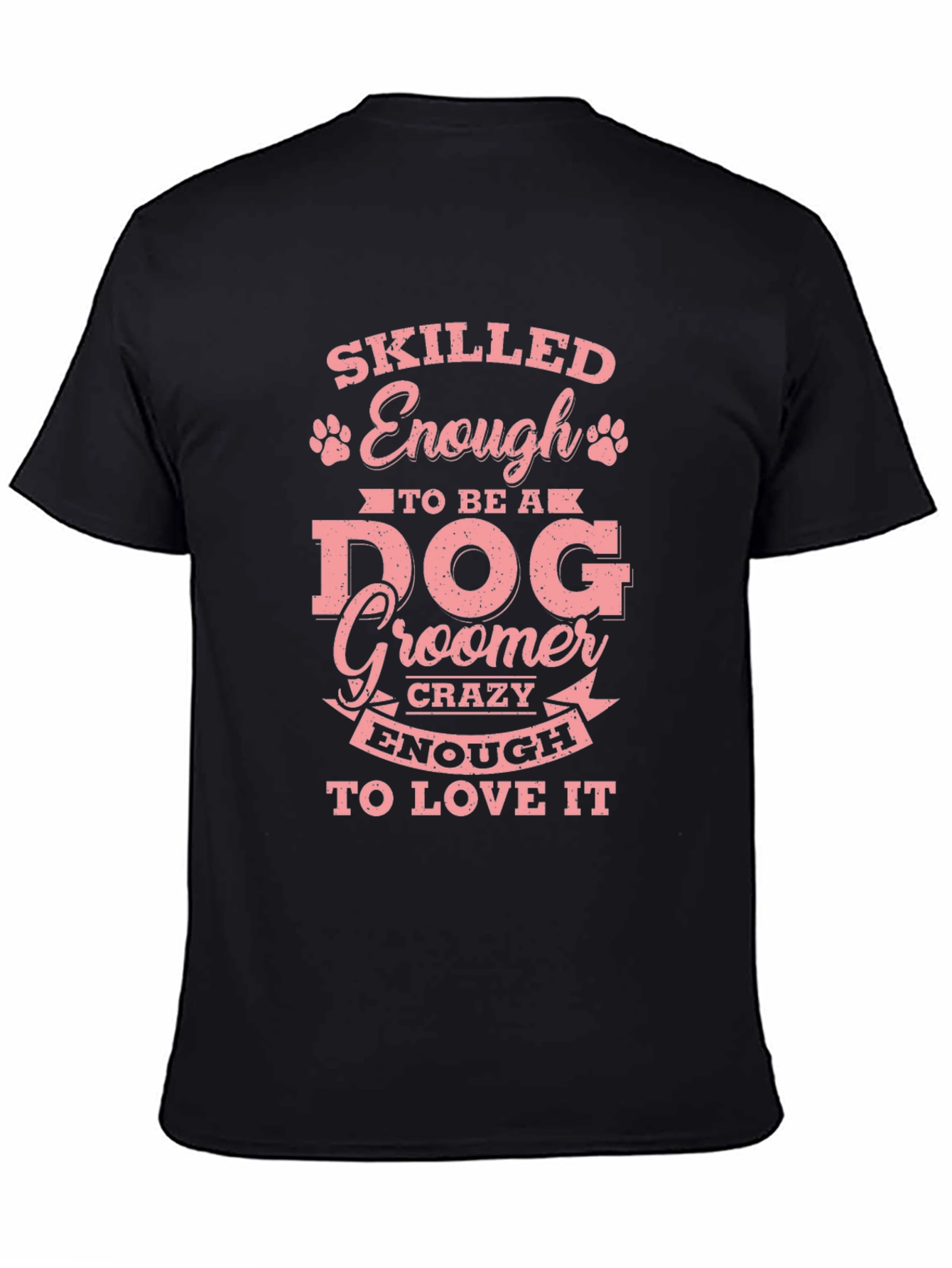 Skilled Enough to Be a Dog Groomer T-Shirt – Funny Groomer Tee