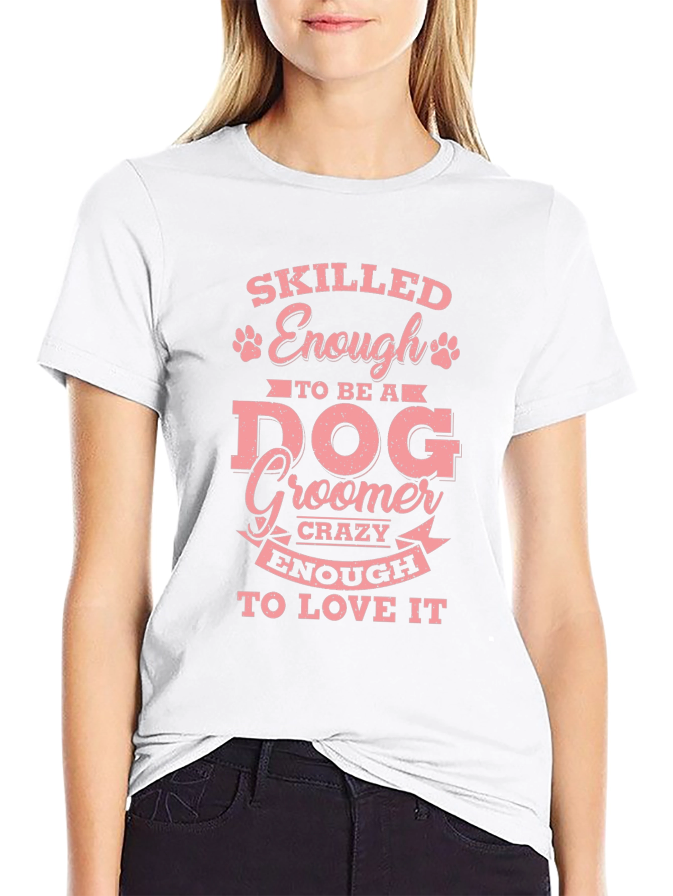 Skilled Enough to Be a Dog Groomer T-Shirt – Funny Groomer Tee