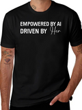 Empowered by AI Driven by Her T-Shirt