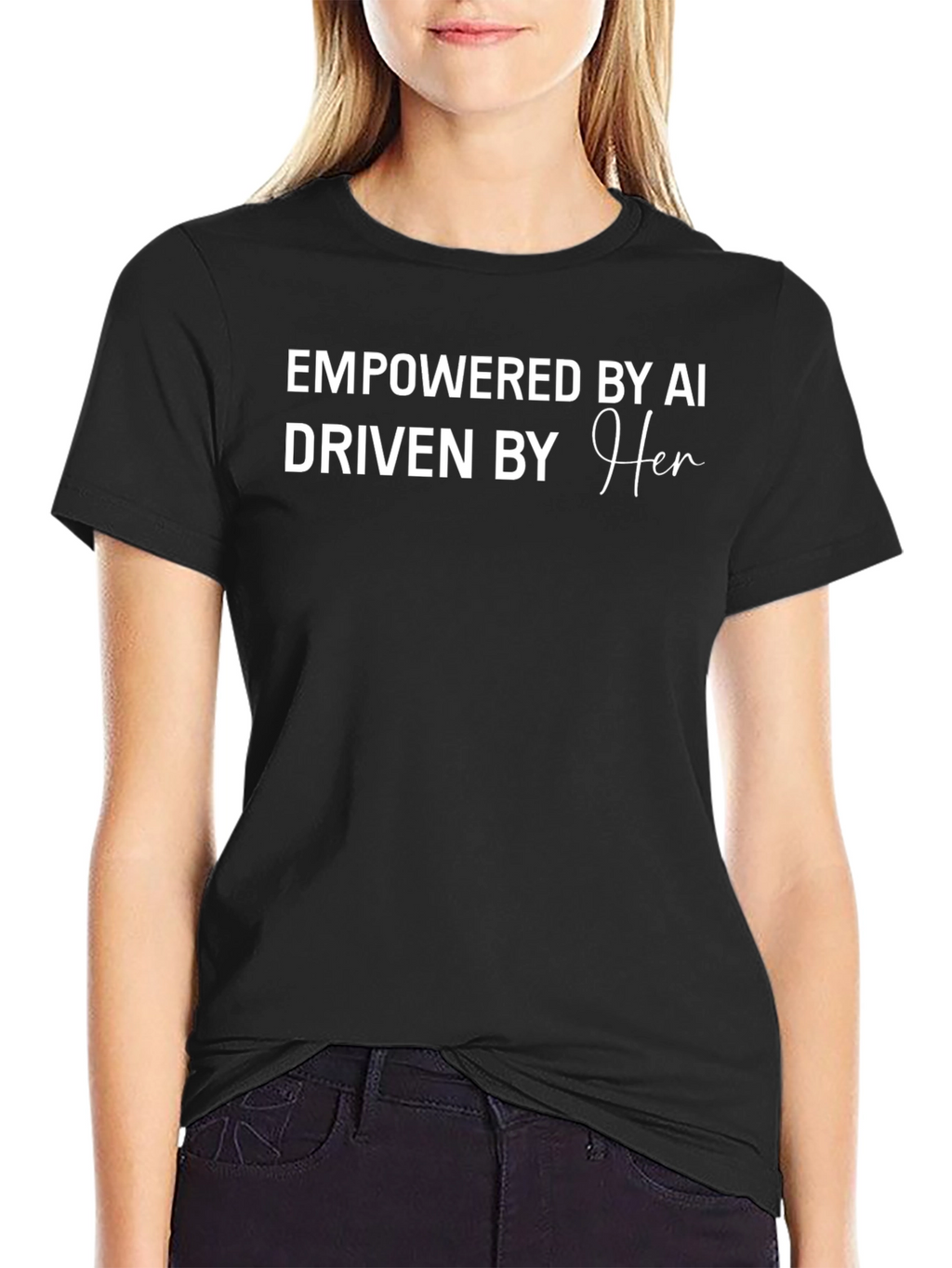 Empowered by AI Driven by Her T-Shirt