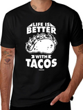 Life Is Better With Tacos T-Shirt