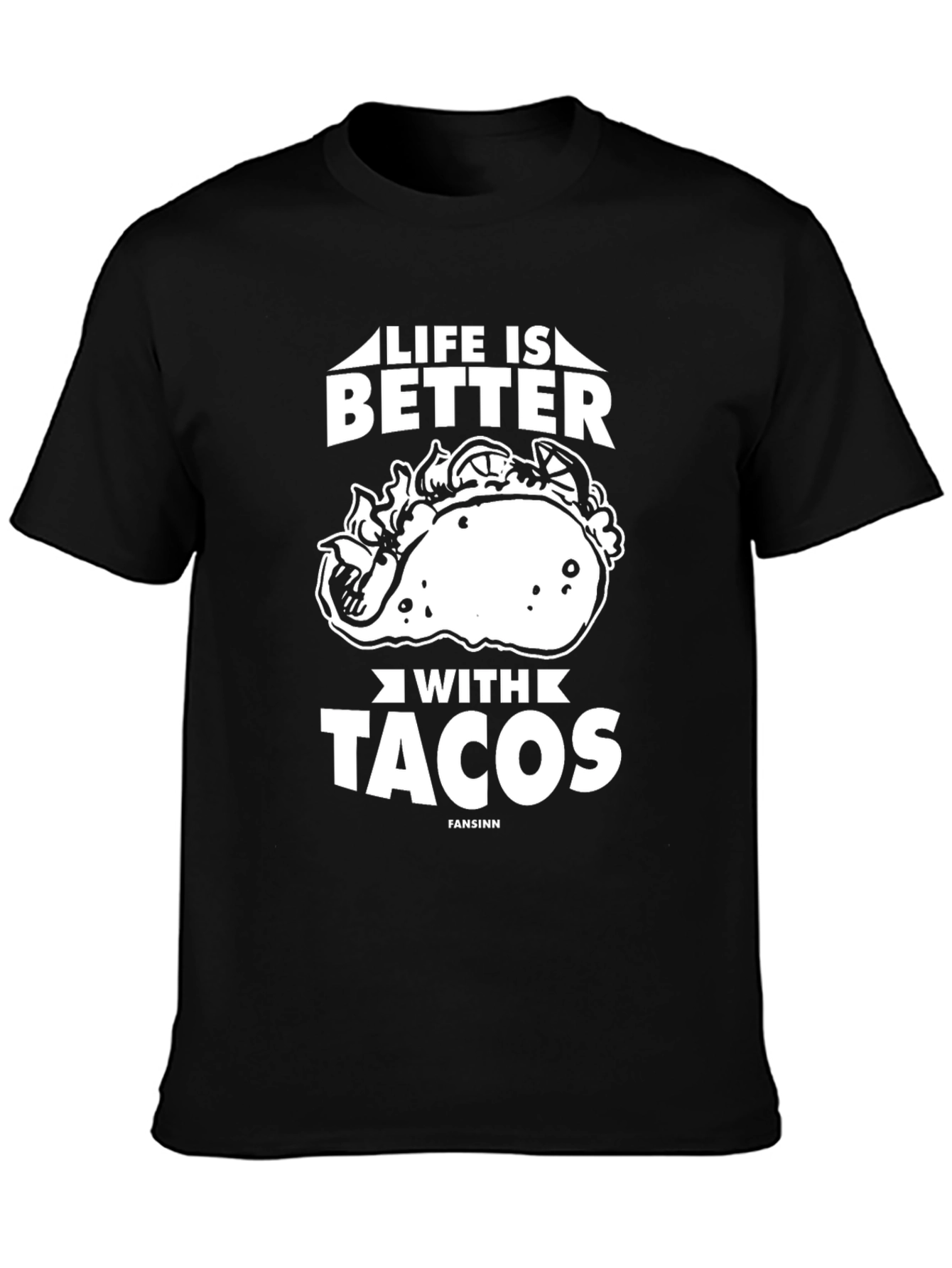 Life Is Better With Tacos T-Shirt