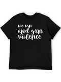 We Can End Gun Violence T-Shirt