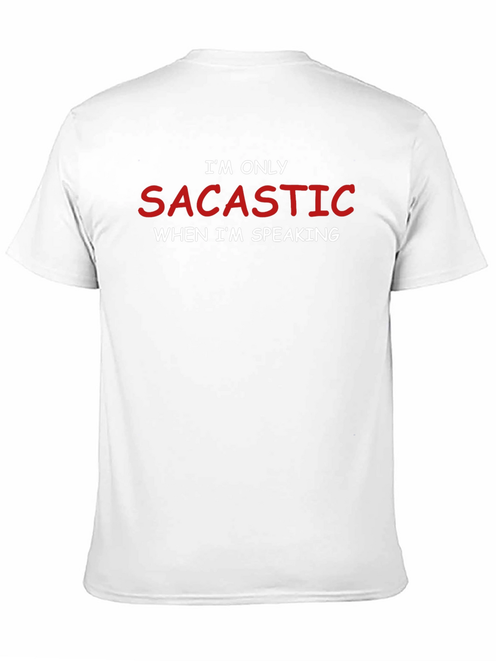 Sarcastic Tee - Humor Saying T-Shirt