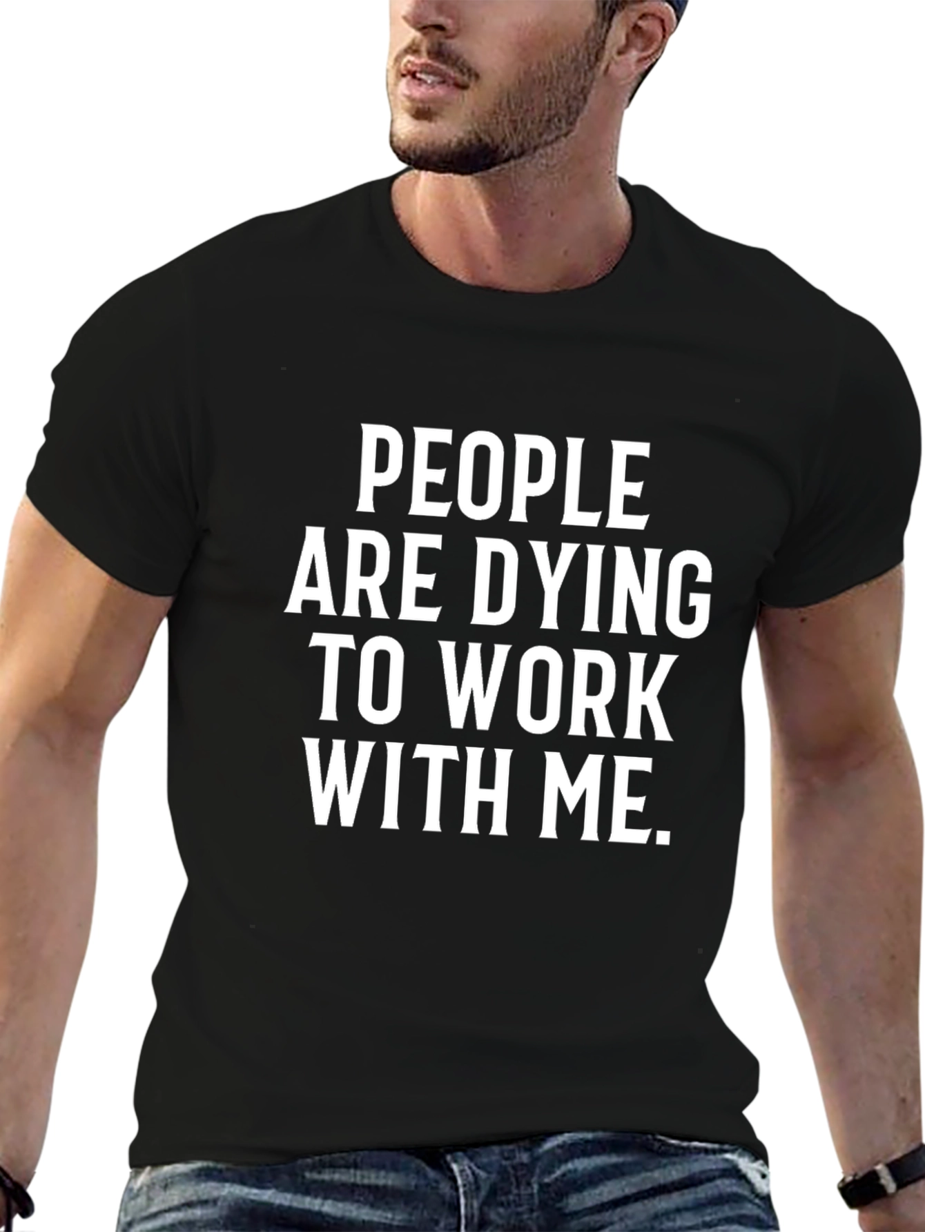 People Are Dying To Work With Me T-Shirt