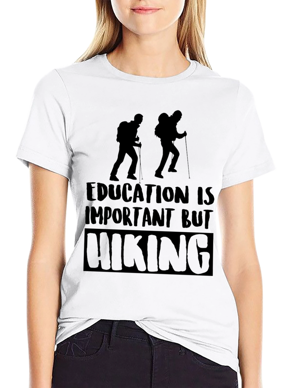 Hiking T-Shirt - Education Is Important But Hiking