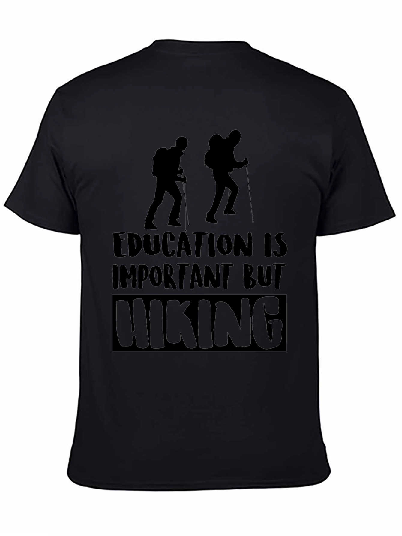 Hiking T-Shirt - Education Is Important But Hiking