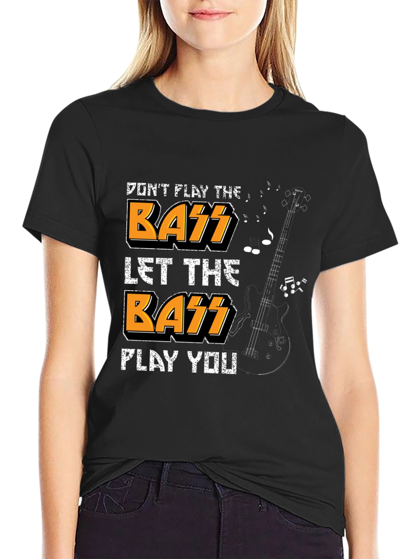 Dont Play the Bass Let the Bass Play You T-Shirt