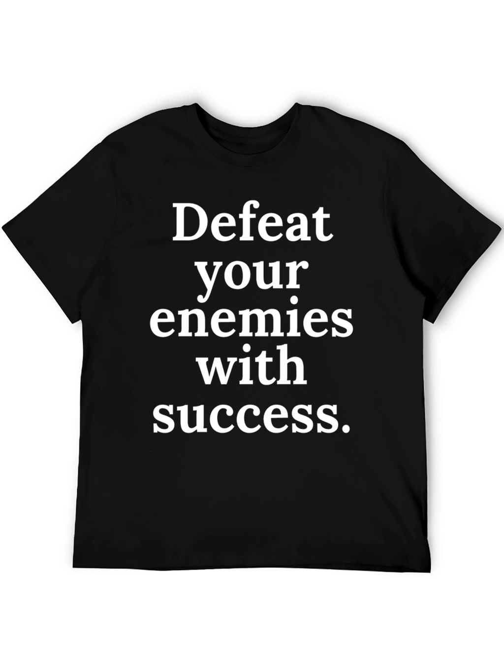 Defeat Your Enemies with Success Graphic Tee