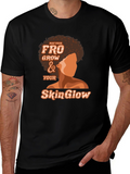 Fro Grow & Skin Glow T-Shirt
