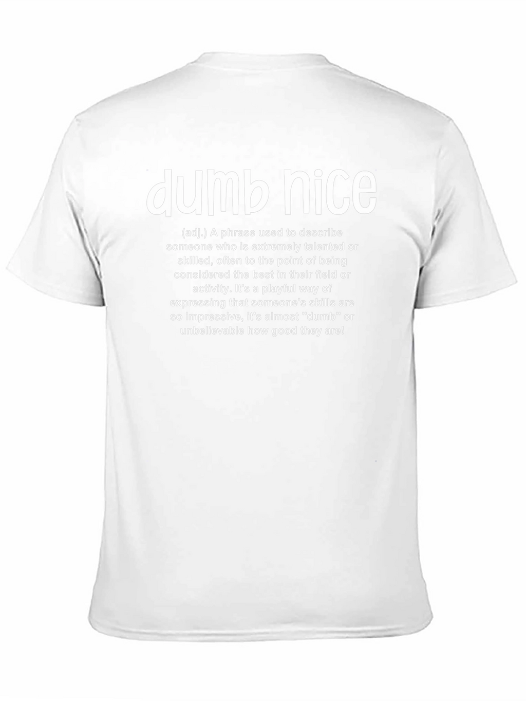 Dumb Nice Definition T-Shirt - Talented & Skilled