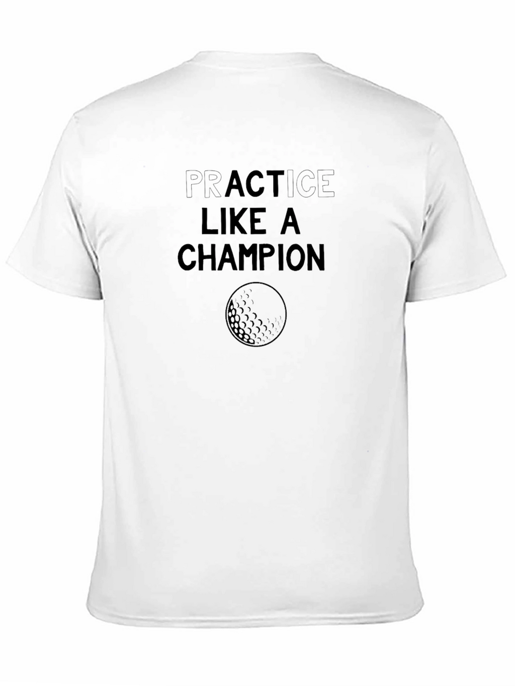 Practice Like a Champion Black T-Shirt