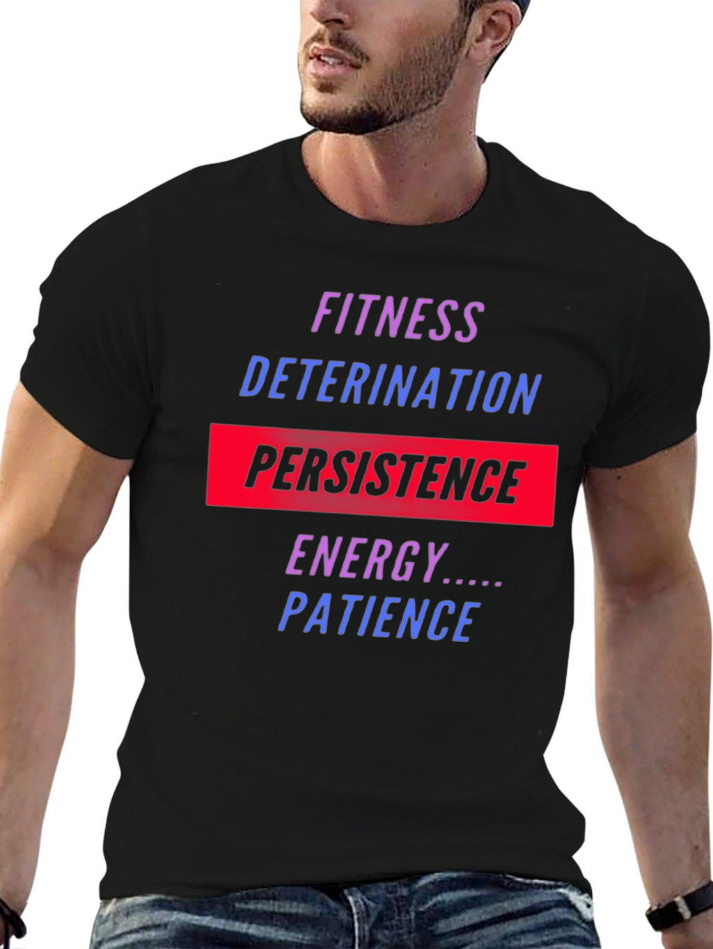 Fitness Motivation T-Shirt: Persistence Energy Patience