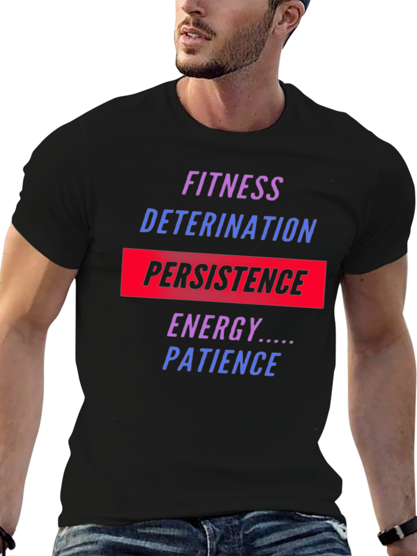 Fitness Motivation T-Shirt: Persistence Energy Patience