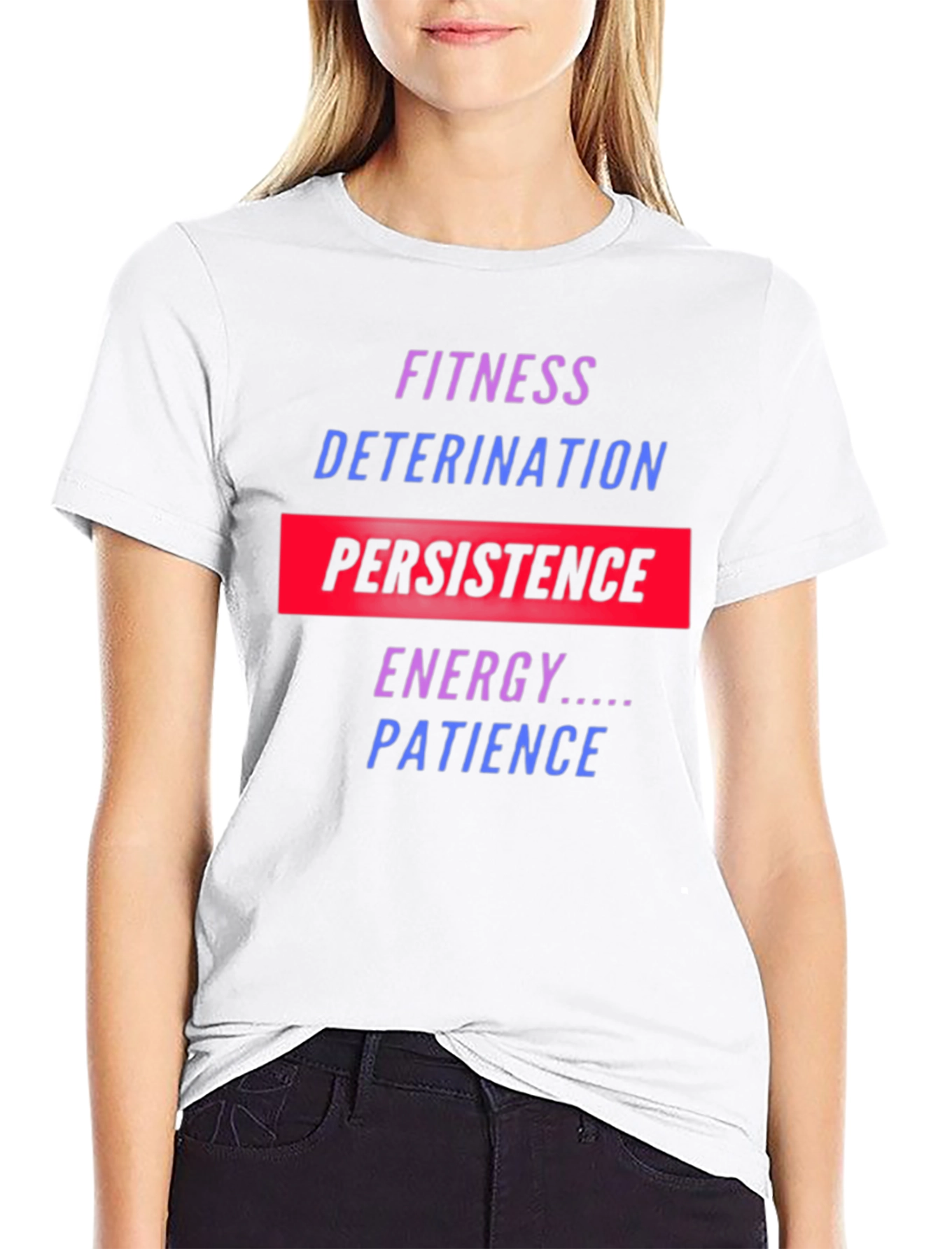 Fitness Motivation T-Shirt: Persistence Energy Patience