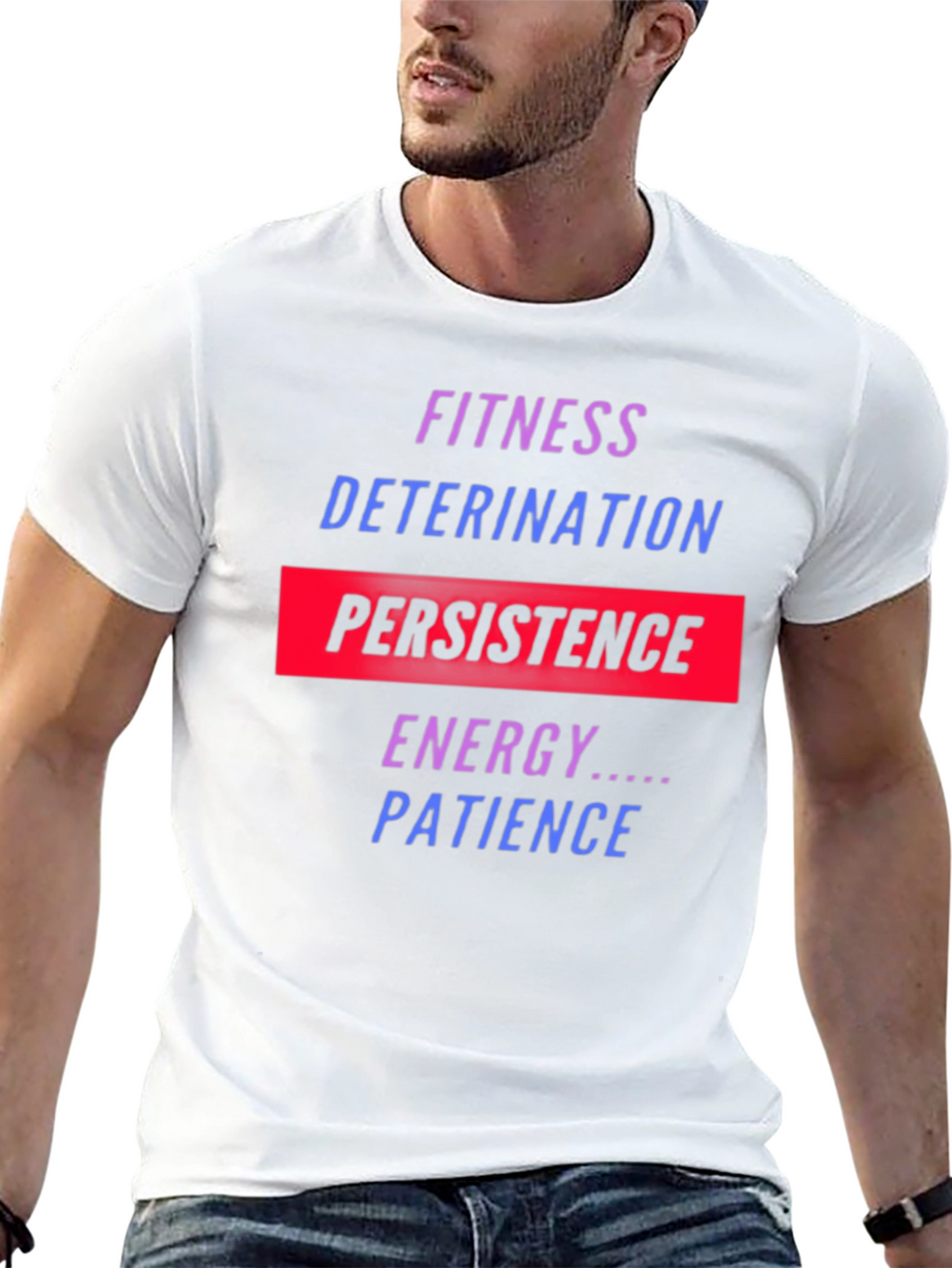 Fitness Motivation T-Shirt: Persistence Energy Patience