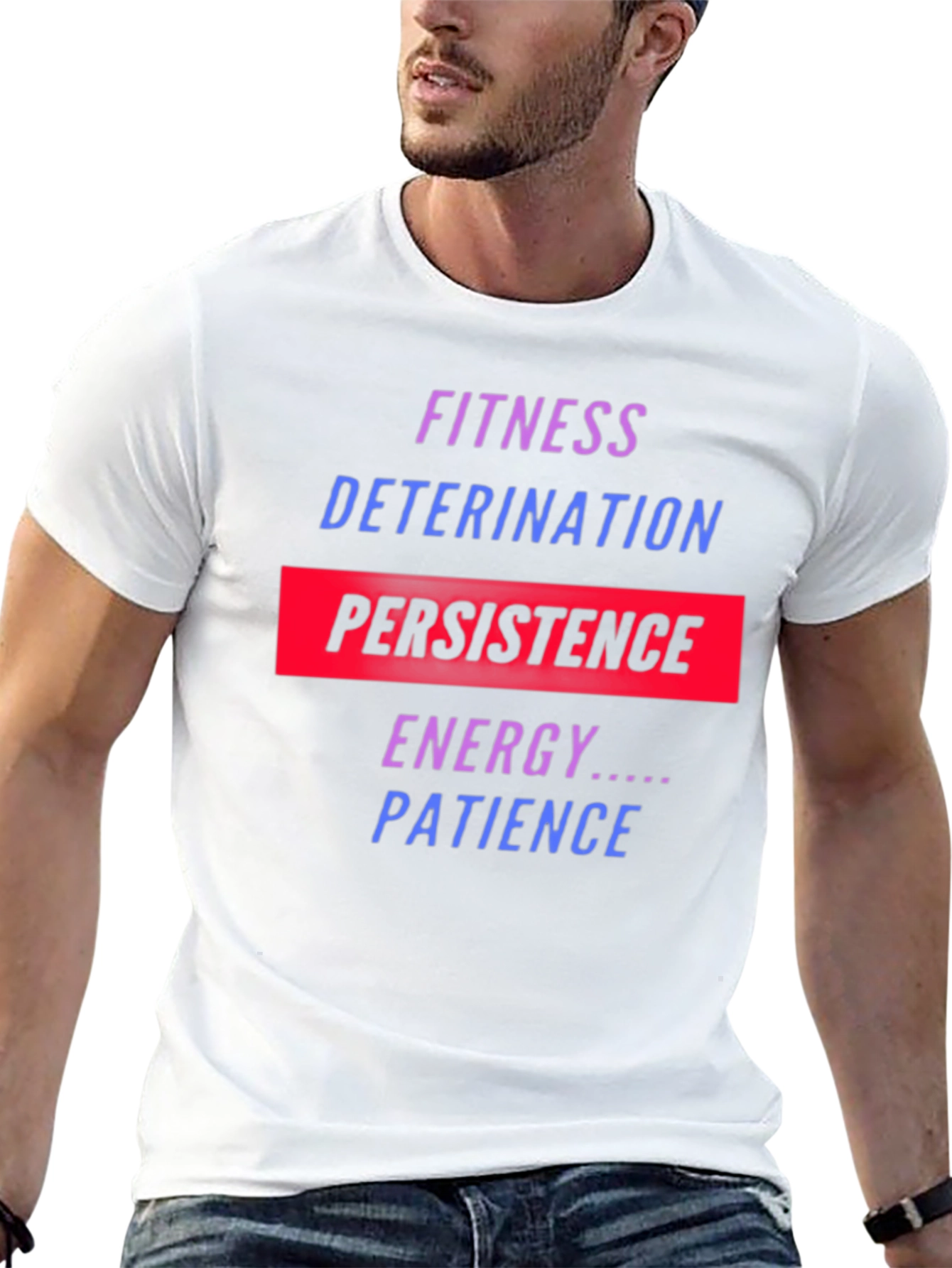 Fitness Motivation T-Shirt: Persistence Energy Patience
