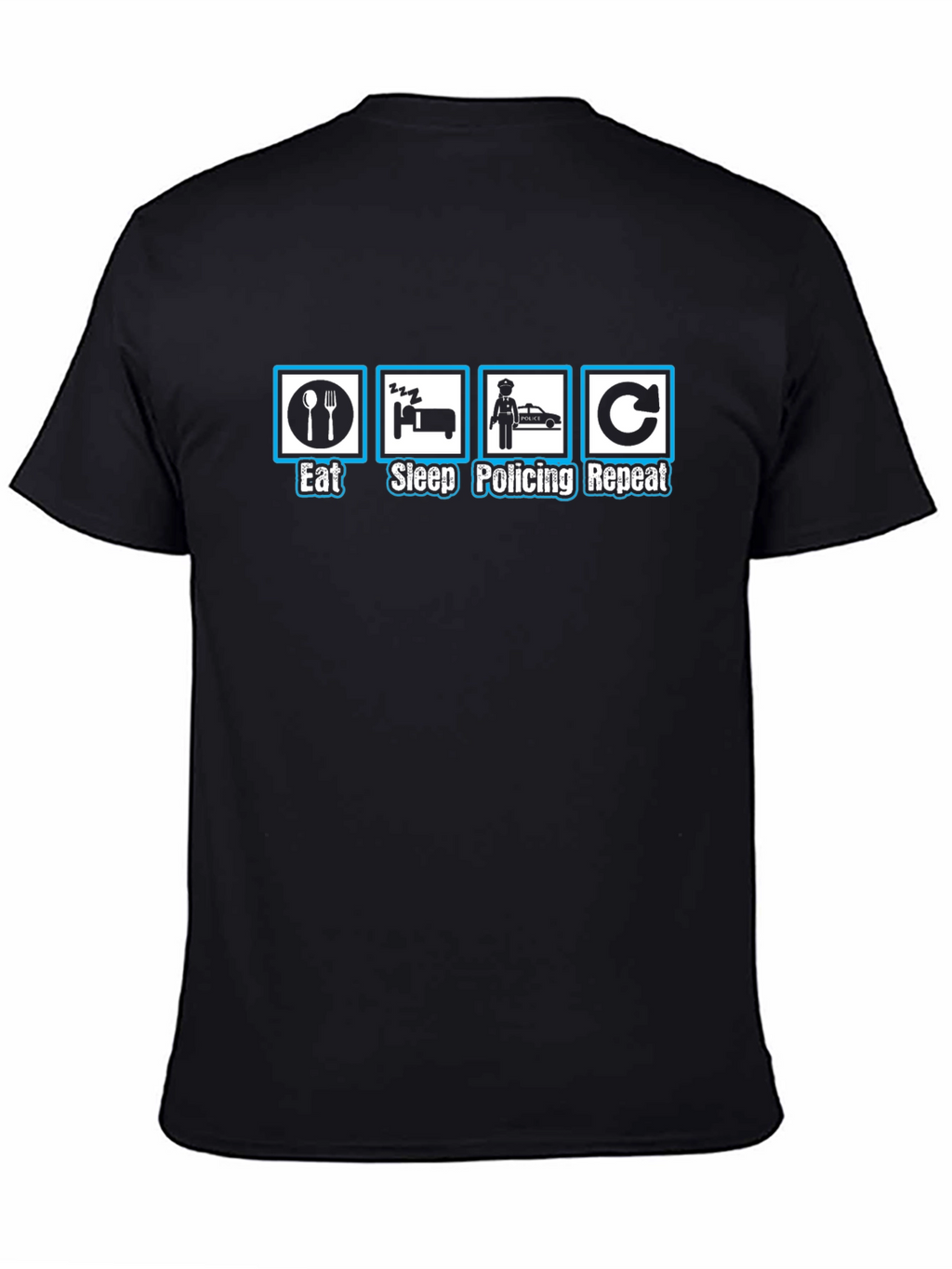 Eat Sleep Policing Repeat T-Shirt