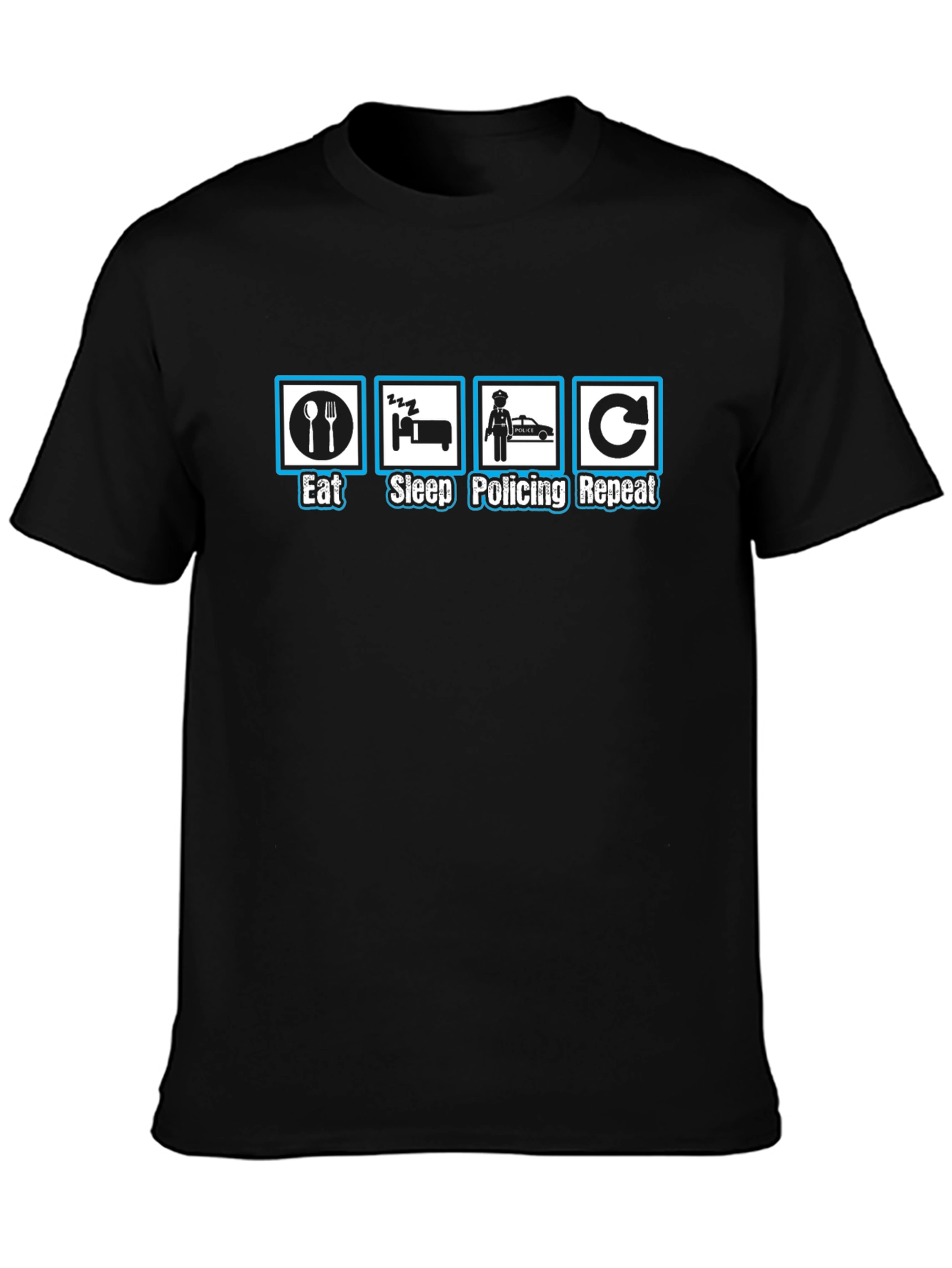 Eat Sleep Policing Repeat T-Shirt