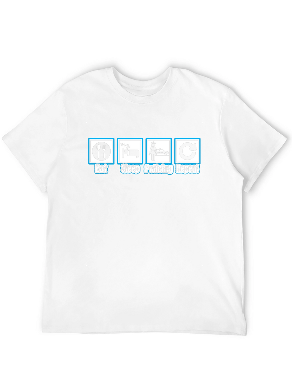 Eat Sleep Policing Repeat T-Shirt