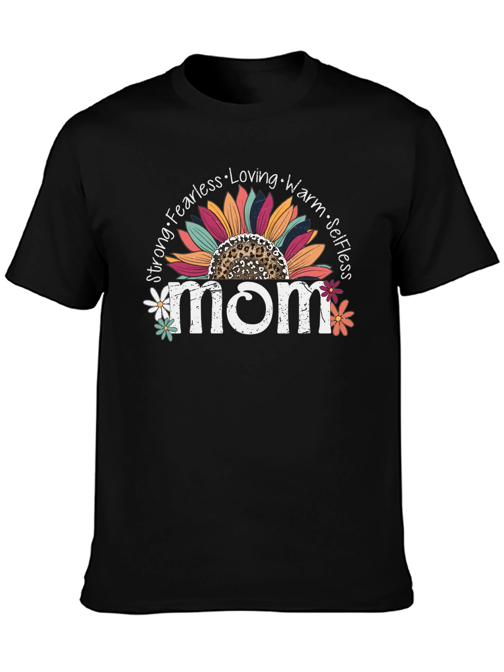 Mom Sunflower Graphic Tee - Strong Fearless Loving Warm