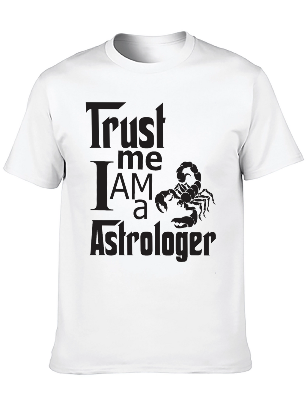 Trust Me Im an Astrologer T-Shirt