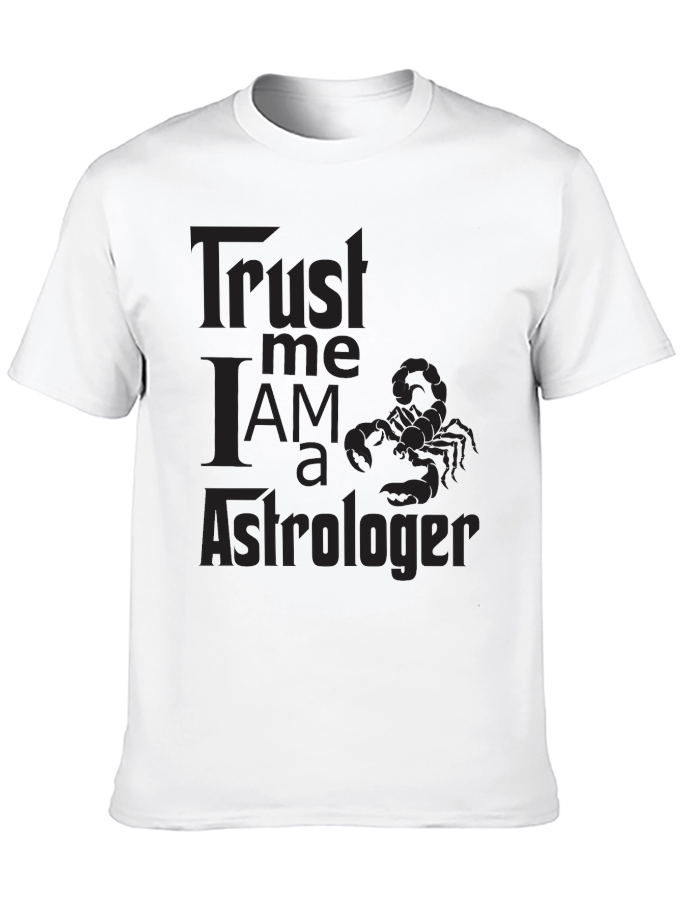 Trust Me Im an Astrologer T-Shirt