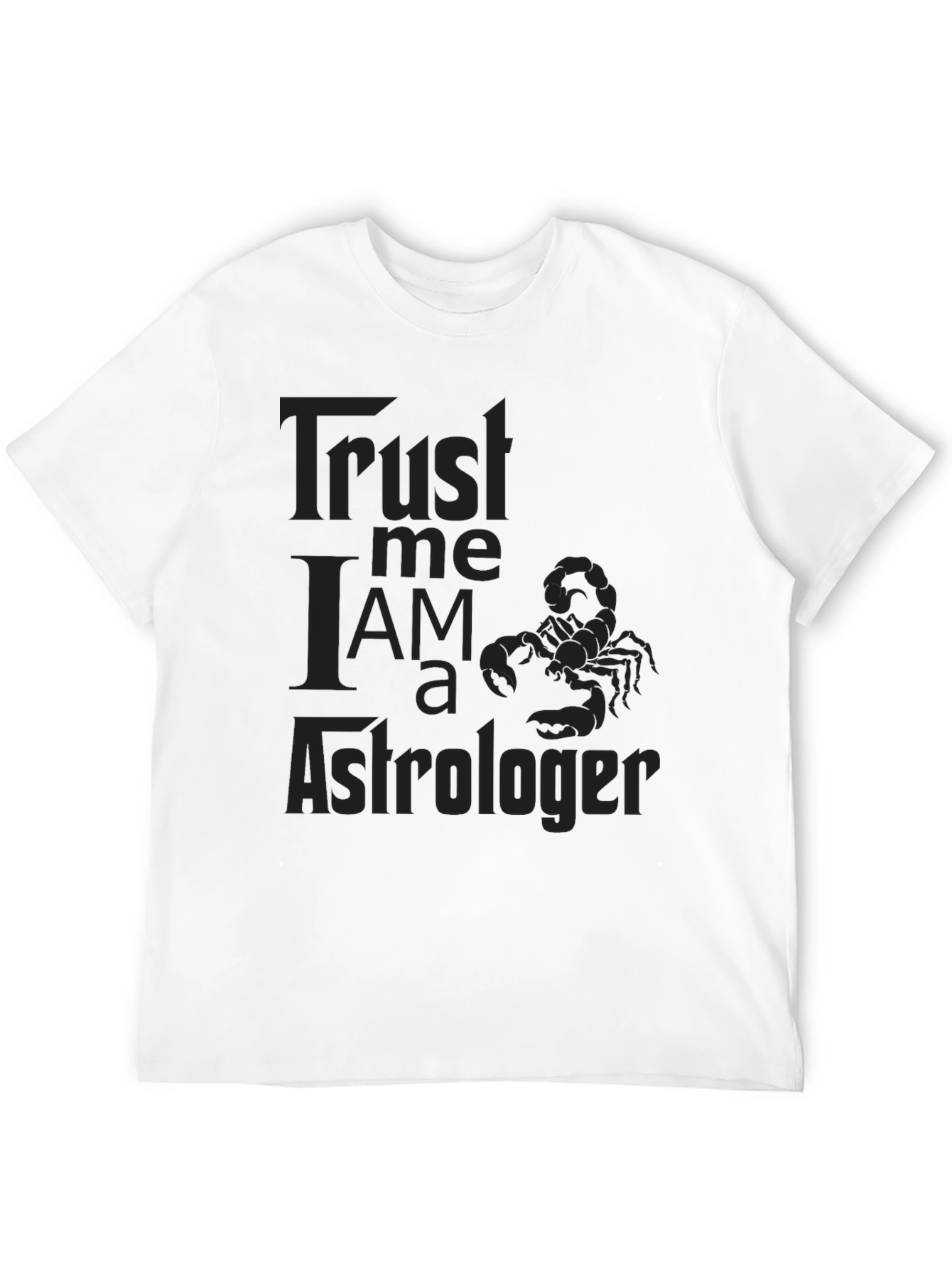 Trust Me Im an Astrologer T-Shirt