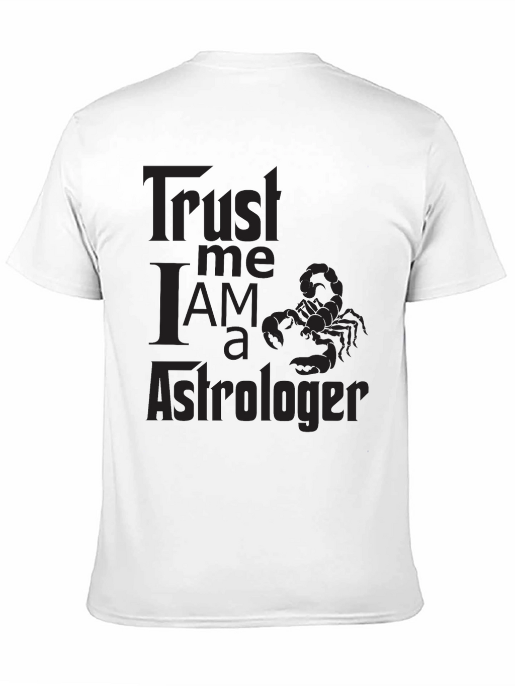 Trust Me Im an Astrologer T-Shirt