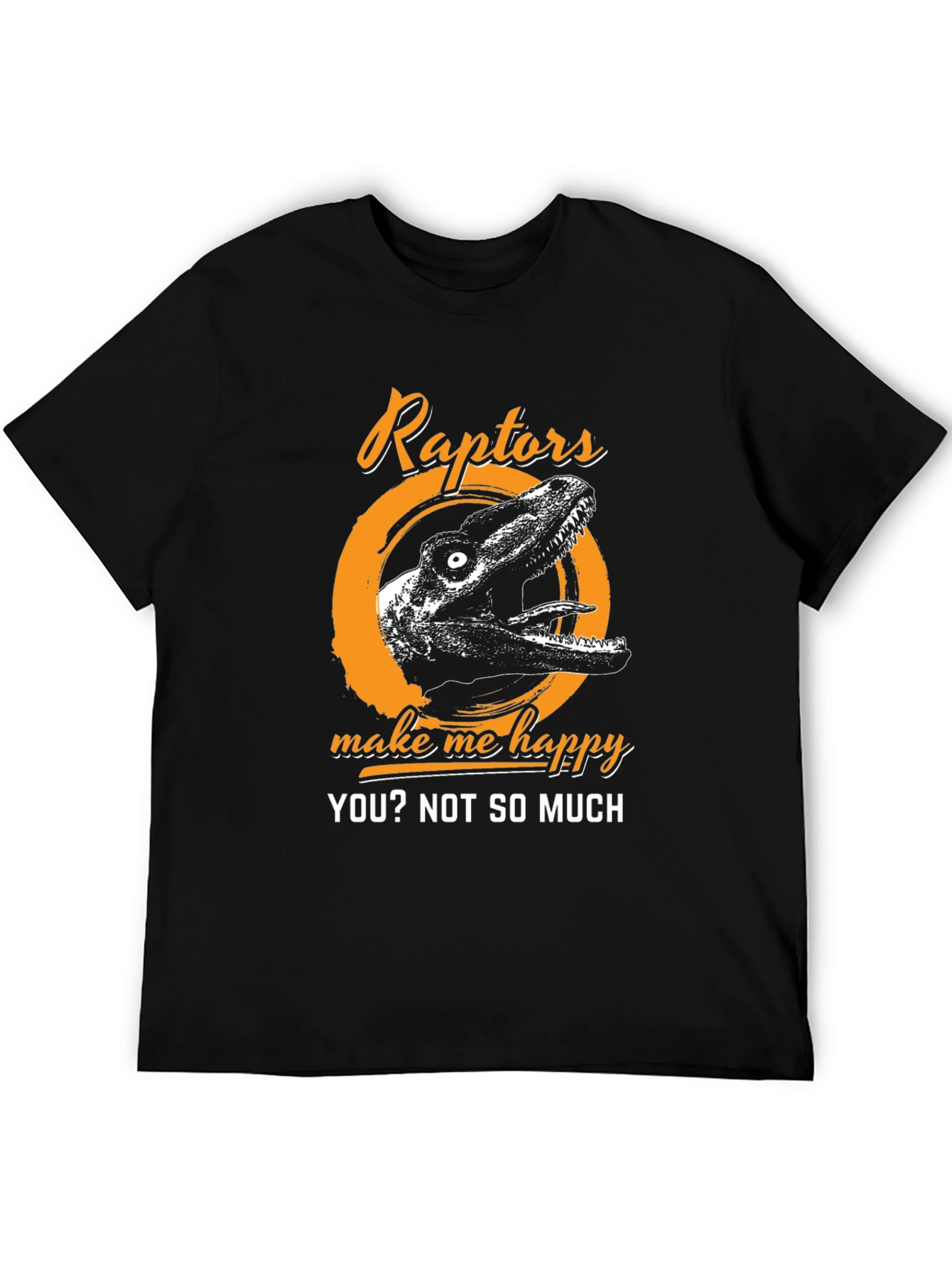 Raptors Make Me Happy T-Shirt