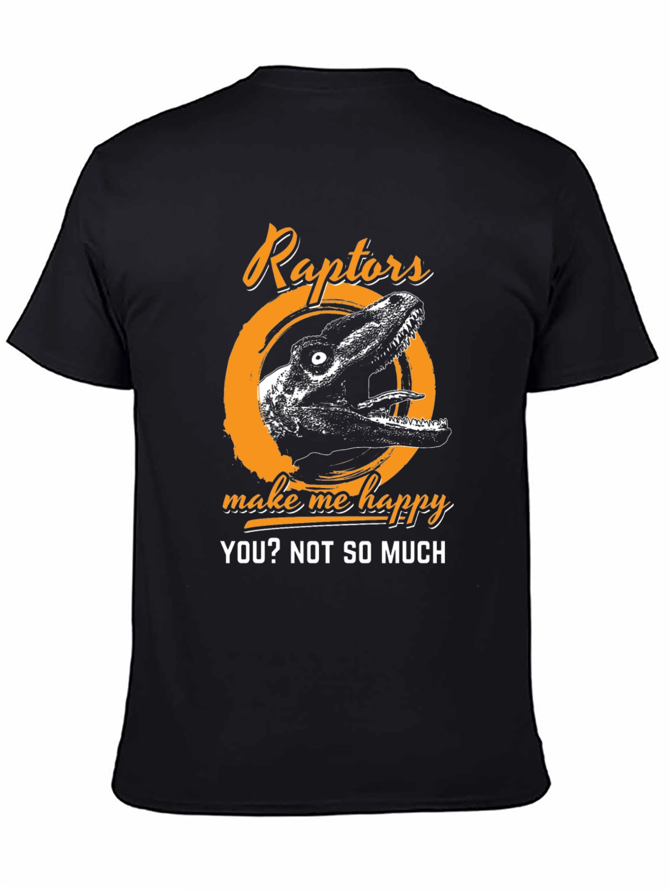 Raptors Make Me Happy T-Shirt