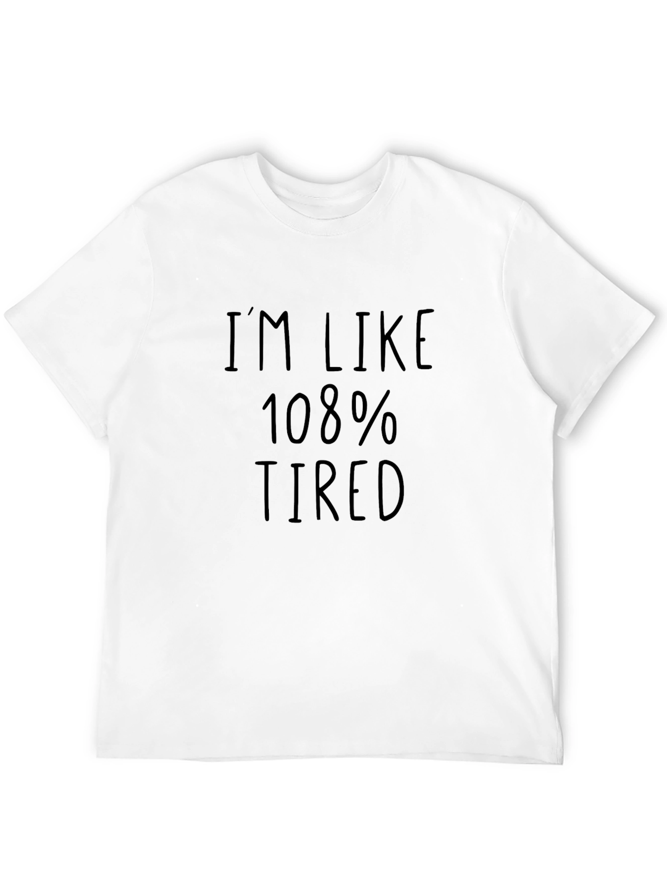 Im Like 108% Tired Mens Black T-Shirt