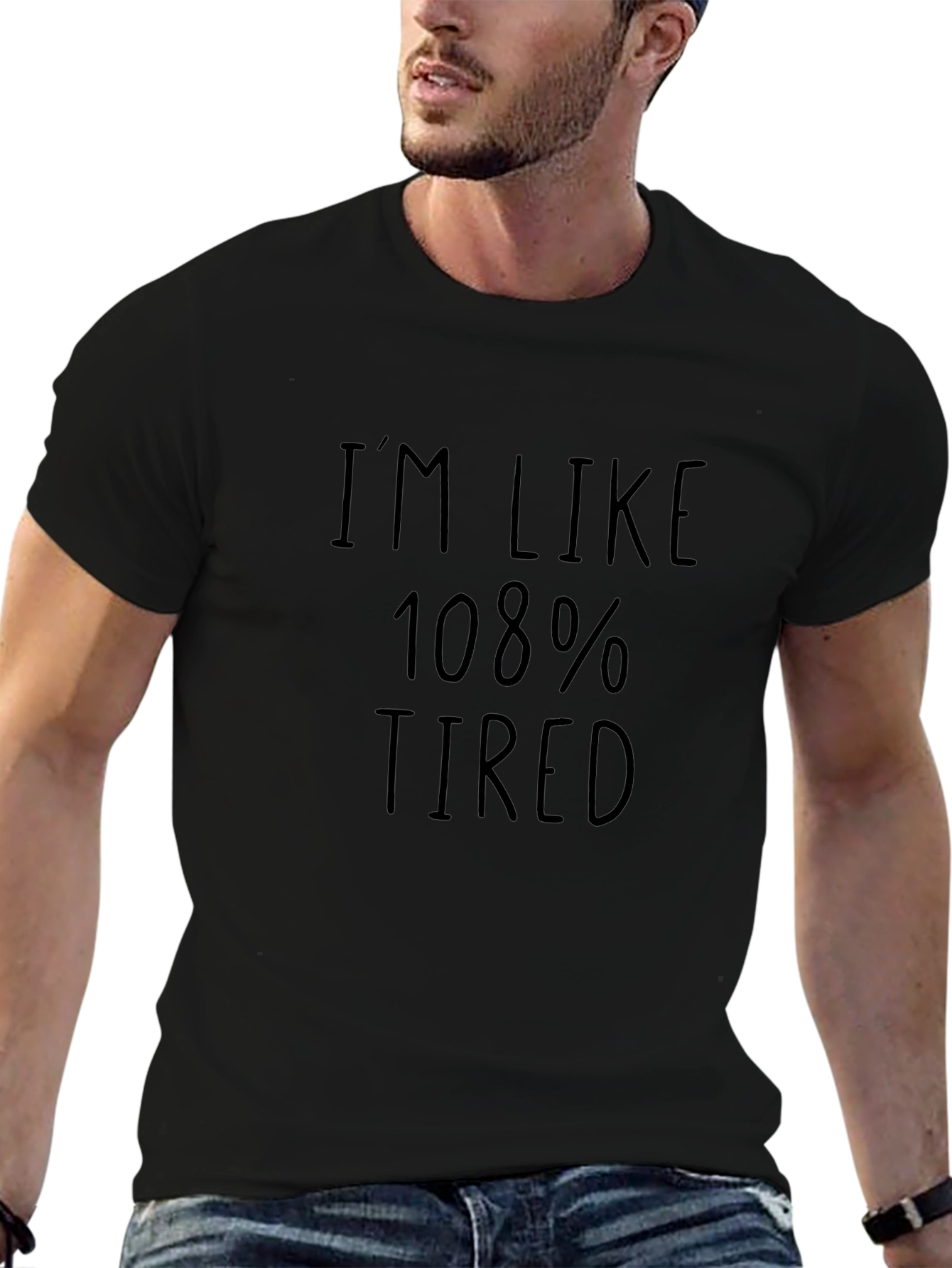 Im Like 108% Tired Mens Black T-Shirt