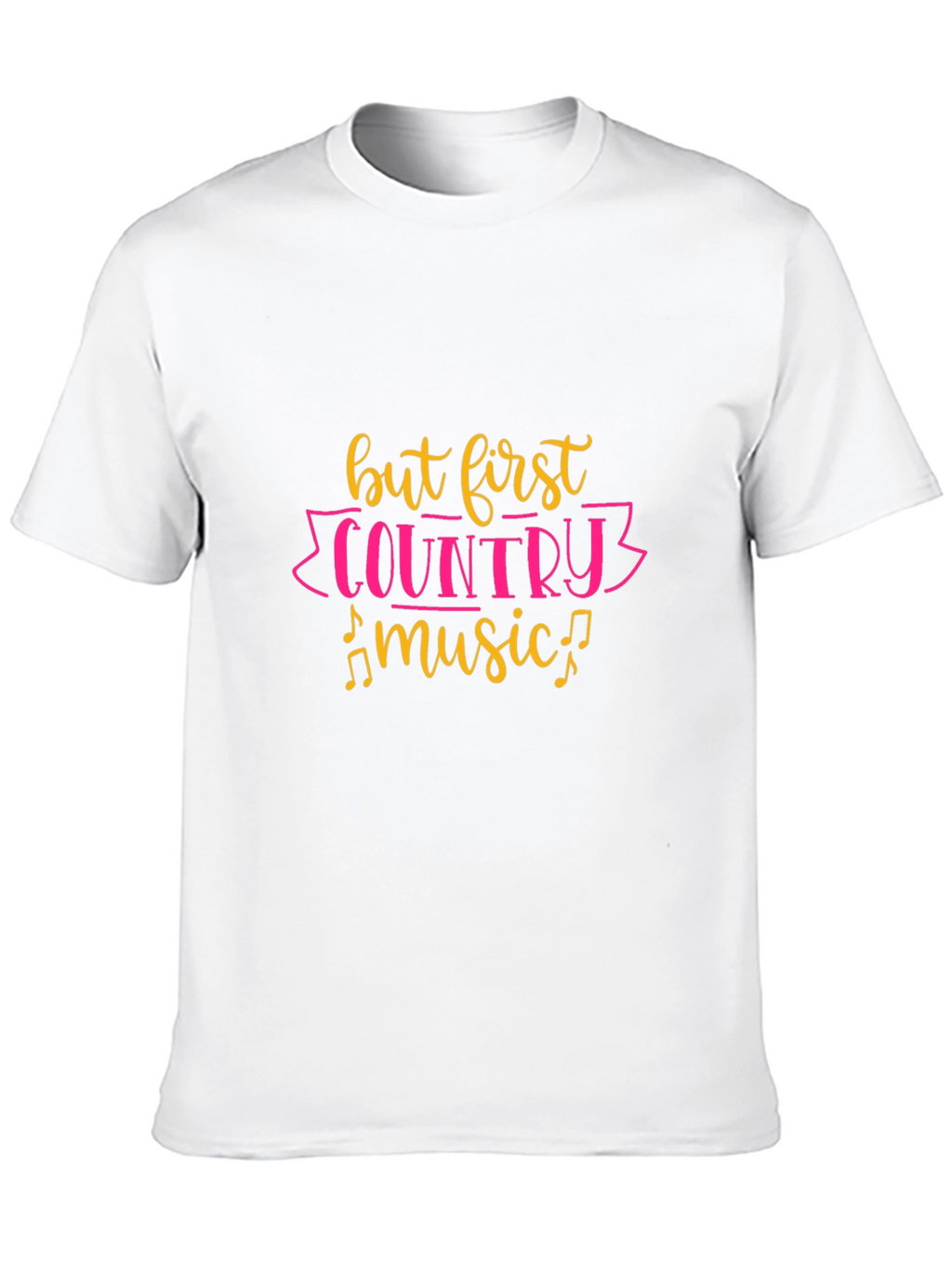 But First Country Music Black T-Shirt