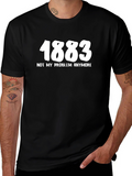 1883 Not My Problem Anymore Graphic Tee