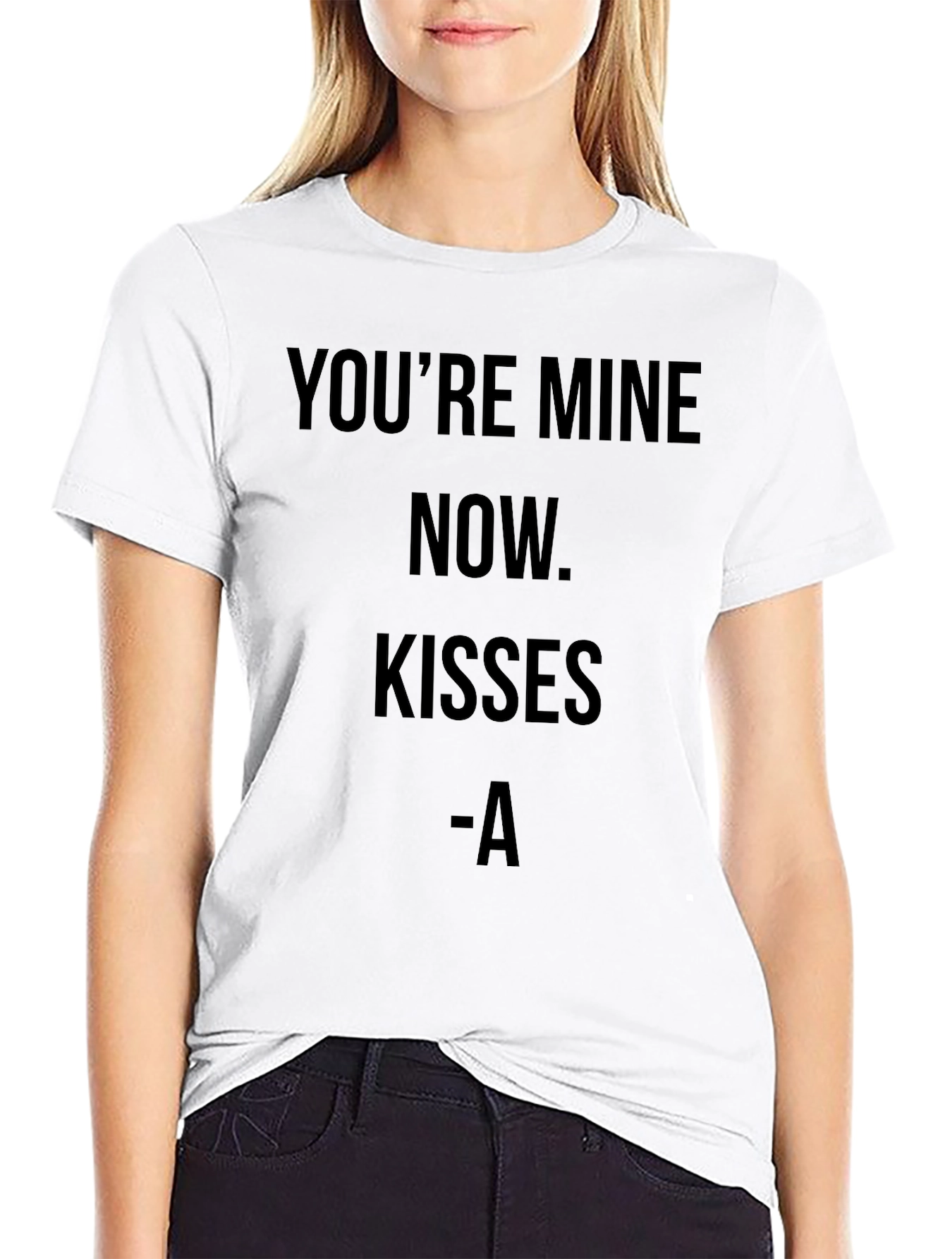 Youre Mine Now T-Shirt