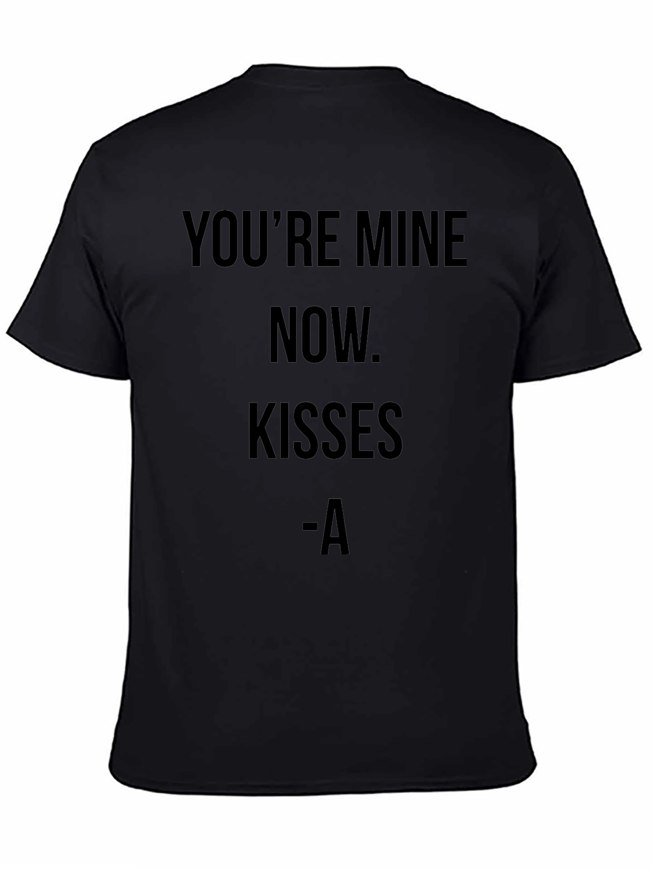 Youre Mine Now T-Shirt