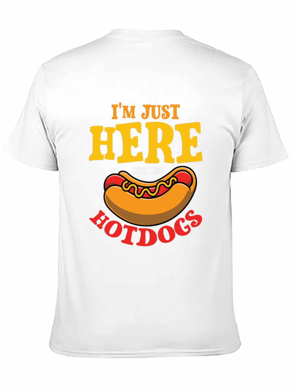 Im Just Here For The Hotdogs T-Shirt