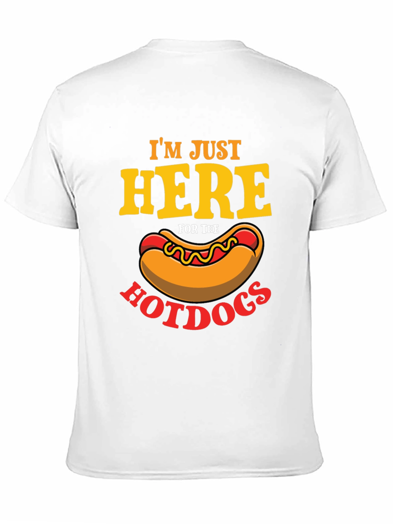 Im Just Here For The Hotdogs T-Shirt