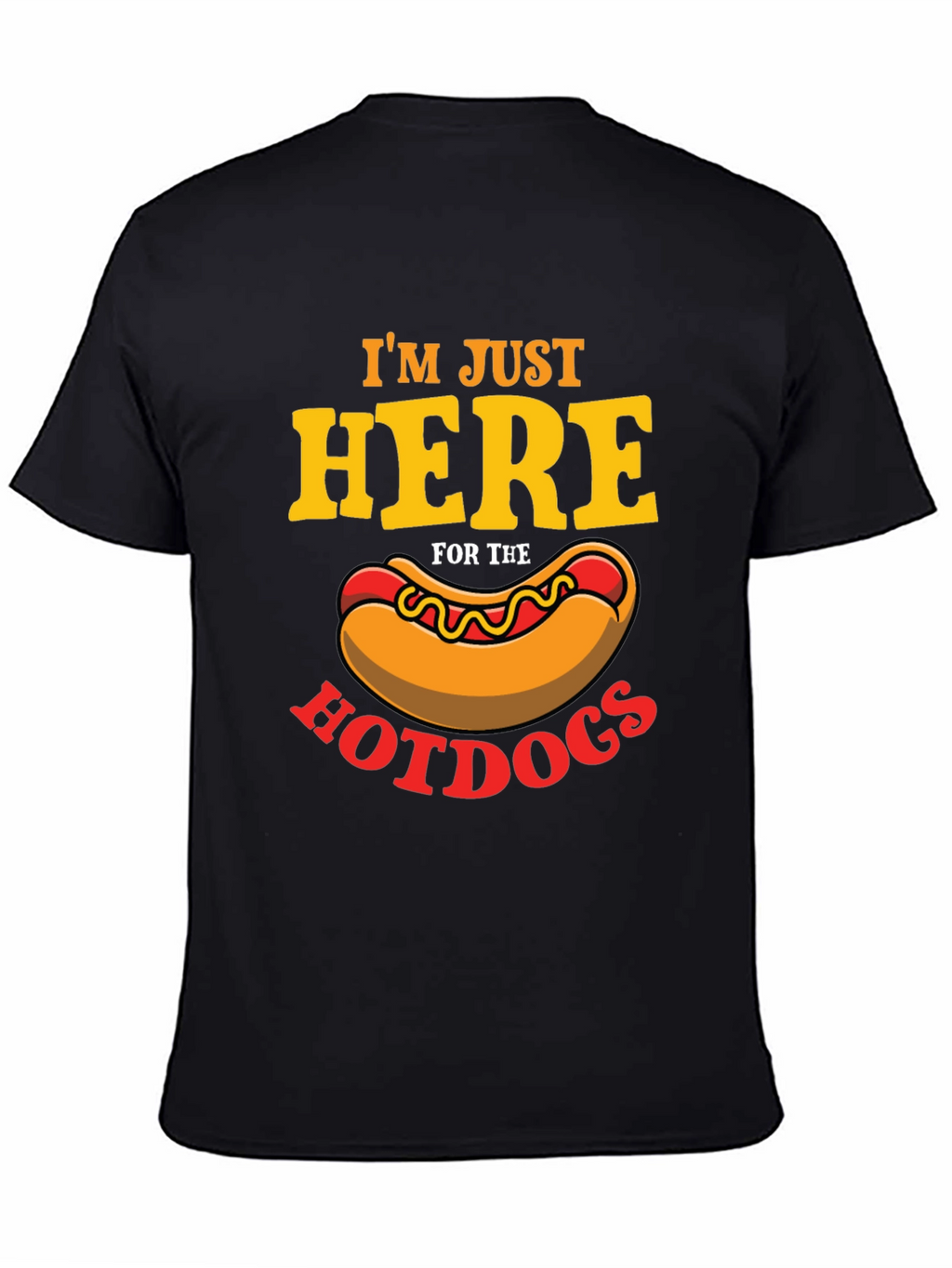 Im Just Here For The Hotdogs T-Shirt