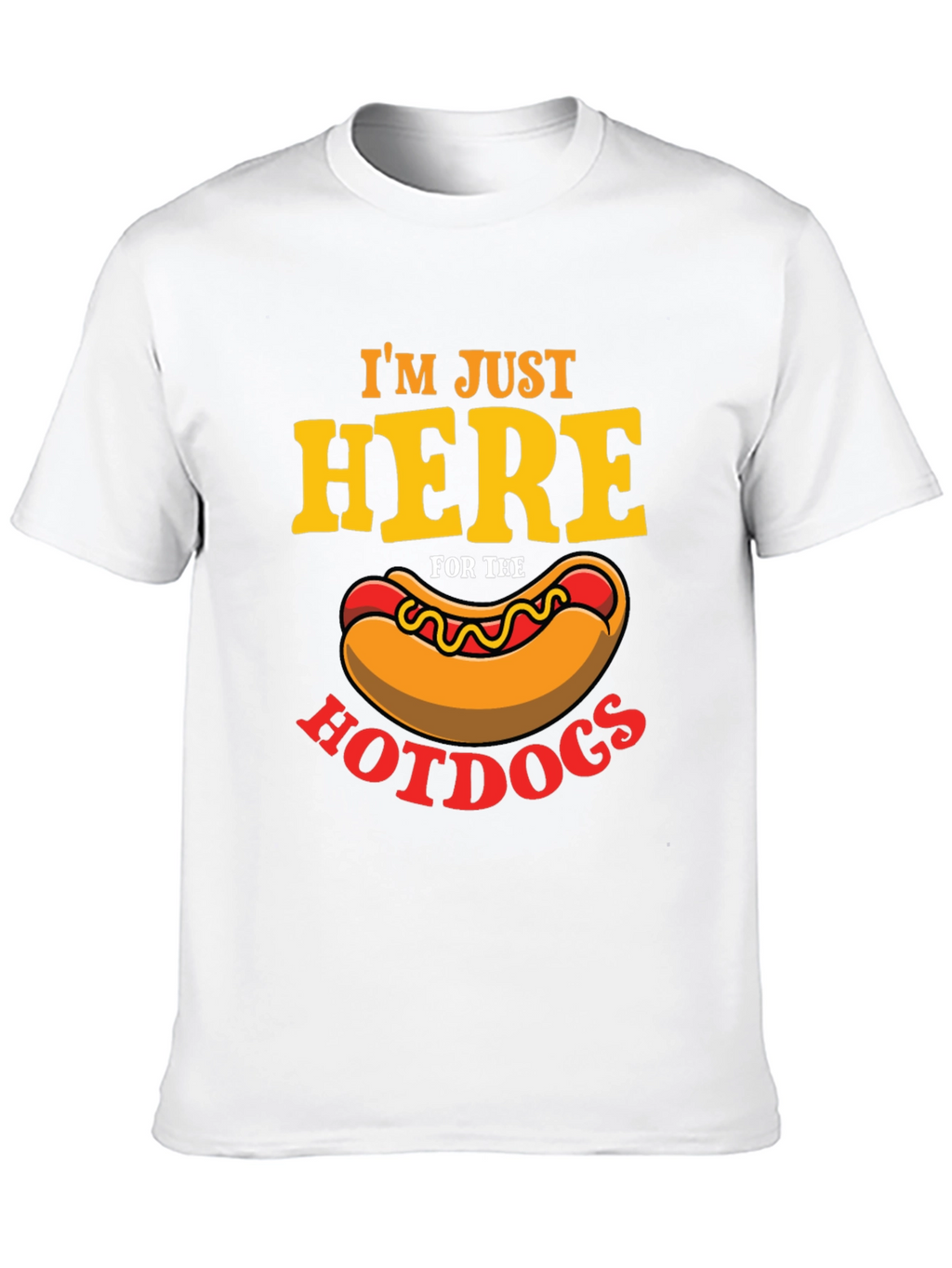 Im Just Here For The Hotdogs T-Shirt