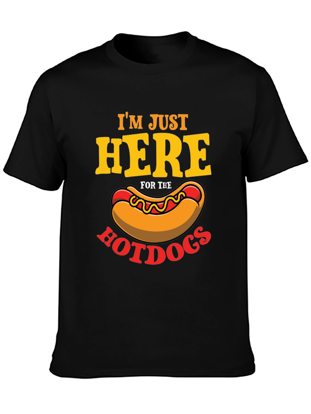 Im Just Here For The Hotdogs T-Shirt