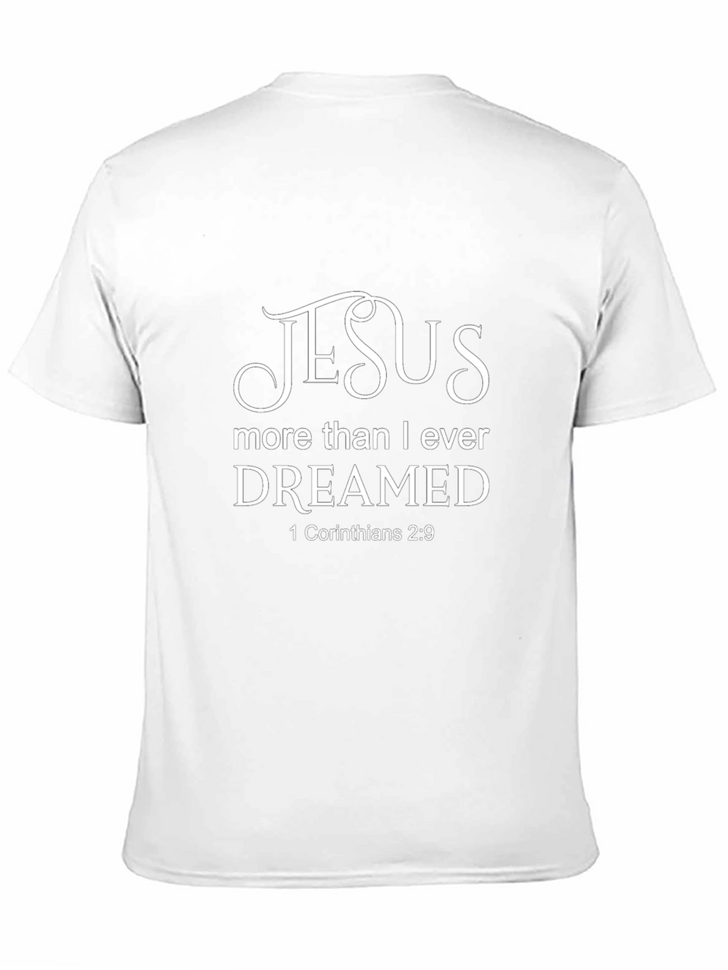 Jesus Dreamed Graphic T-Shirt - Religious Apparel